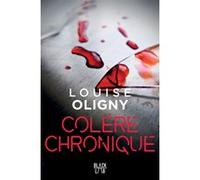 Colère chronique Louise Oligny (Auteur)