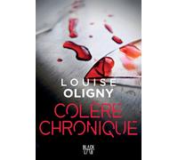 Colère chronique - Louise Oligny - Hachette Fictions - broché - Roman