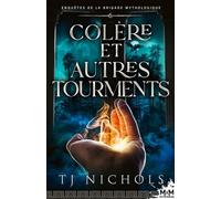Colère et autres tourments: Enquêtes de la brigade mythologique, T6