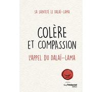 Colère et compassion - L'appel du Dalaï-Lama Dalaï-Lama XIV (Auteur)
