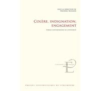Colère, Indignation, Engagement - Formes Contemporaines De Citoyenneté