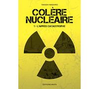 Colère nucléaire - tome 1 L'après catastrophe (01)