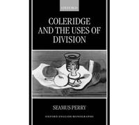 Coleridge And The Uses Of Division