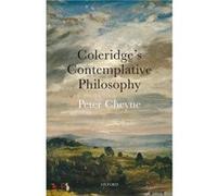 Coleridges Contemplative Philosophy - Cheyne Peter Associate Professor Shimane University Visiting Fellow Philosophy Durham University - Oxford University Cheyne Peter Associate Professor Shimane Univ