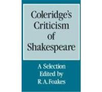 Coleridge's Criticism of Shakespeare: A Selection Coleridge, Samuel Taylor, Foakes, R. A. (Auteur)