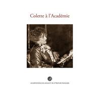 Colette à l'Académie - Antoine Compagnon - Academie Royale - broché - Essai