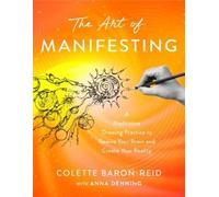 Colette Baron-Reid The Art of Manifesting (Poche)