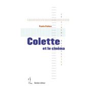Colette et le cinéma - Paola Palma - Quidam - broché - Essai