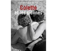 Colette et les siennes Dominique Bona (Auteur)