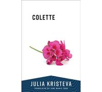 Colette - Julia Kristeva - Columbia University Press - ebook (ePub) - Livre