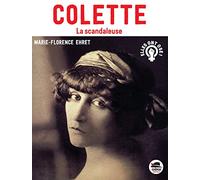 Marie-Florence Ehret – Colette : La scandaleuse – Broché