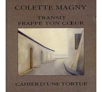 Colette Magny - TransitFrappe Ton CoeurCahier d'une Tortue