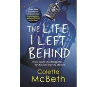 Colette McBeth The Life I Left Behind (Poche)