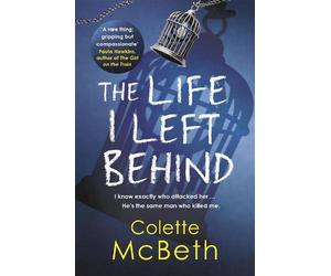 Colette McBeth The Life I Left Behind (Poche)