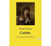 Colette Ou les amusements de bon ton - Renée Dunan - Culturea - broché - Roman