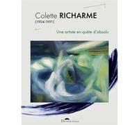 Colette Richarme (1904-1991) Colette Richarme (Auteur), Jean-Luc Bourges (Edité par), Regine Monod (Coordination éditoriale)