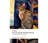 Colette – The Cat and the Masked Woman – Poche (Oxford World's Classics)