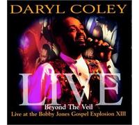 Coley, Daryl - Beyond The Veil: Live at Bobby Jones Gospel XIII