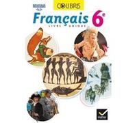 Colibris Français 6e - Manuel de l'élève (Inclus "Mon carnet de bord 6e") - Nouveau programme 2016