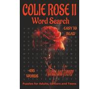 "COLIE ROSE II" A romance inspired word search dedicated to my betrothed.: Book is 6 X 9 inches, 110 pages with 55 Puzzles and 495 words with mostly ... horizontally, vertically, diagonally, F/B