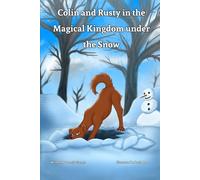 Colin and Rusty in the Magical Kingdom Under the Snow