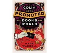 Colin Gets Promoted and Dooms the World - Mark Waddell - ACE - ebook (ePub) - Livre