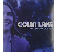 Colin Lake One Thing That's for Sure (Vinyl)