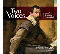 Colin Tilney - Two Voices: Music of Girolamo Frescobaldi [Import]