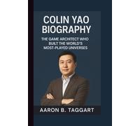 COLIN YAO: THE GAME ARCHITECT WHO BUILT THE WORLD'S MOST-PLAYED UNIVERSES