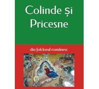 Colinde si Pricesne: Cantece de Craciun si Pricesne