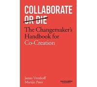 Collaborate or Die: The co-creation book for change makers
