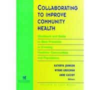 Collaborating to Improve Community Health Johnson, Rex JR., Cassidy, Robert Ed., Grossman (Auteur)