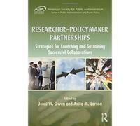 Collaboration between Public Sector Researchers and Policy-Makers: Implementing Informed Partnerships for Successful Outcomes (ASPA Series in Public Administration and Public Policy) - [Livre en VO] A
