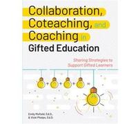 Collaboration Coteaching and Coaching in Gifted Education by Vicki Phelps Vicki Phelps (Auteur)