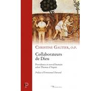 Collaboration de Dieu Providence et travail humain selon Thomas d'Aquin - Christine Gautier - Cerf - broché - Essai