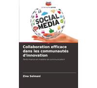 Collaboration efficace dans les communautés d'innovation: Performance en matière de communication
