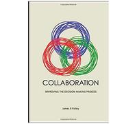 Collaboration: Improving The Decision-Making Process
