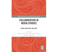 Collaboration in Media Studies: Doing and Being Together