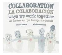Collaboration / La Colaboracion: Ways We Work Together/Las Formas en que Trabajamos Juntos - [Version Originale] Inconnu (Auteur)