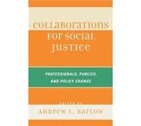 Collaborations for Social Justice Andrew L. Barlow (Auteur)