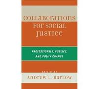 Collaborations for Social Justice Andrew L. Barlow (Auteur)