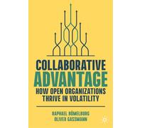 Collaborative Advantage: How Open Organizations Thrive in Volatility