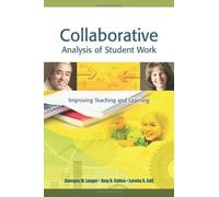 Collaborative Analysis of Student Work: Improving Teaching and Learning by Georgea M. Langer (2003-08-01)