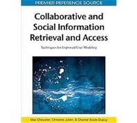 Collaborative and Social Information Retrieval and Access