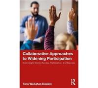Collaborative Approaches to Widening Participation - Tara WebsterDeakin - Taylor amp Francis Ltd - Livre en Anglais - Paperback Tara WebsterDeakinTara WebsterDeakin (Auteur)