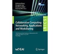 Collaborative Computing: Networking, Applications And Worksharing