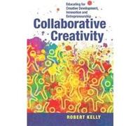 Collaborative Creativity by Robert Kelly Robert Kelly (Auteur)