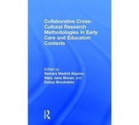 Collaborative Cross-Cultural Research Methodologies in Early Care and Education Contexts - [Version Originale] Inconnu (Auteur)