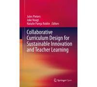 Collaborative Curriculum Design For Sustainable Innovation And Teacher Learning