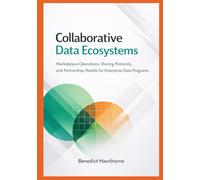 Collaborative Data Ecosystems: Marketplace Operations, Sharing Protocols, and Partnership Models for Enterprise Data Programs